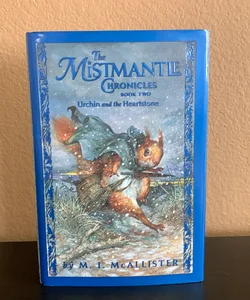 Mistmantle Chronicles Book Two, the Urchin and the Heartstone