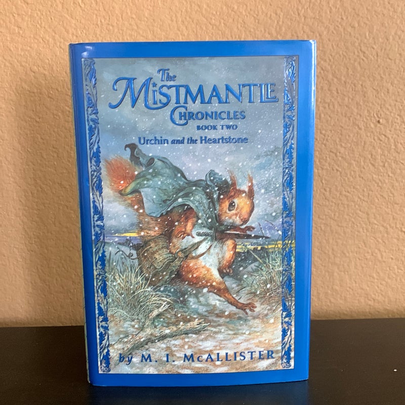 Mistmantle Chronicles Book Two, the Urchin and the Heartstone