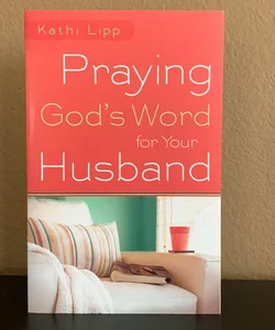 Praying God's Word for Your Husband