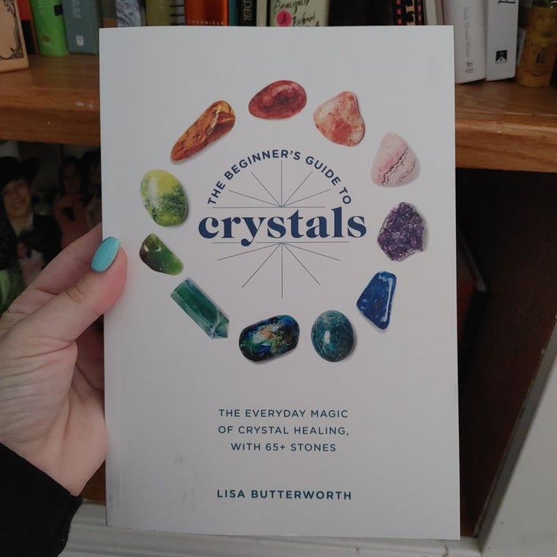 The beginner's guide to crystals