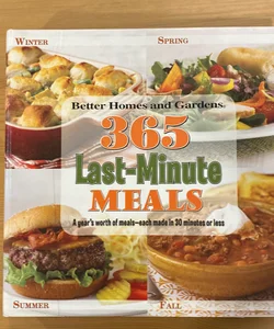 Better Homes and Gardens 365 Last-Minute Meals