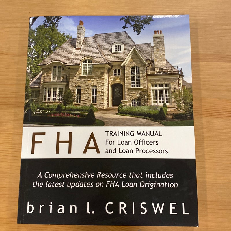 FHA Training Manual for Loan Officers and Loan Processors