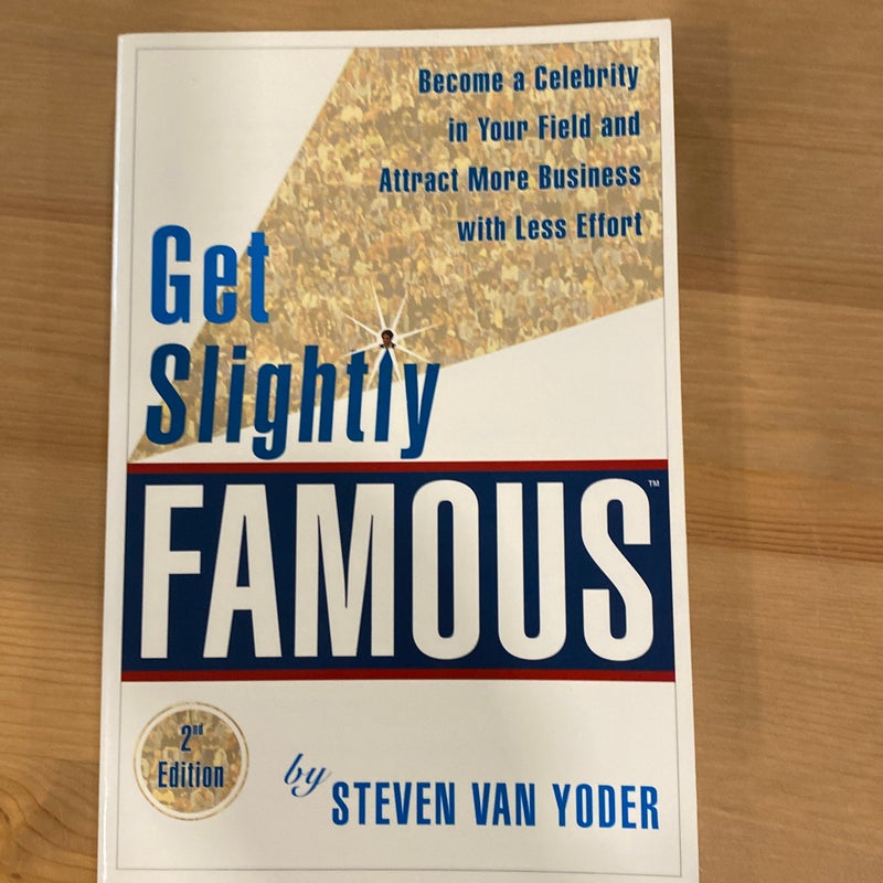 Get Slightly Famous
