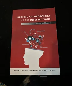 Medical Anthropology at the Intersections