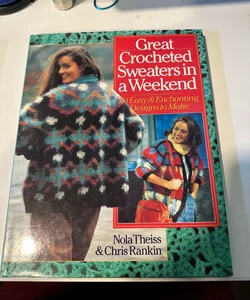 Great Crocheted Sweaters in a Weekend