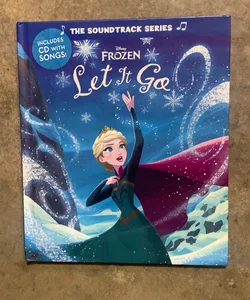 The Soundtrack Series Frozen: Let It Go
