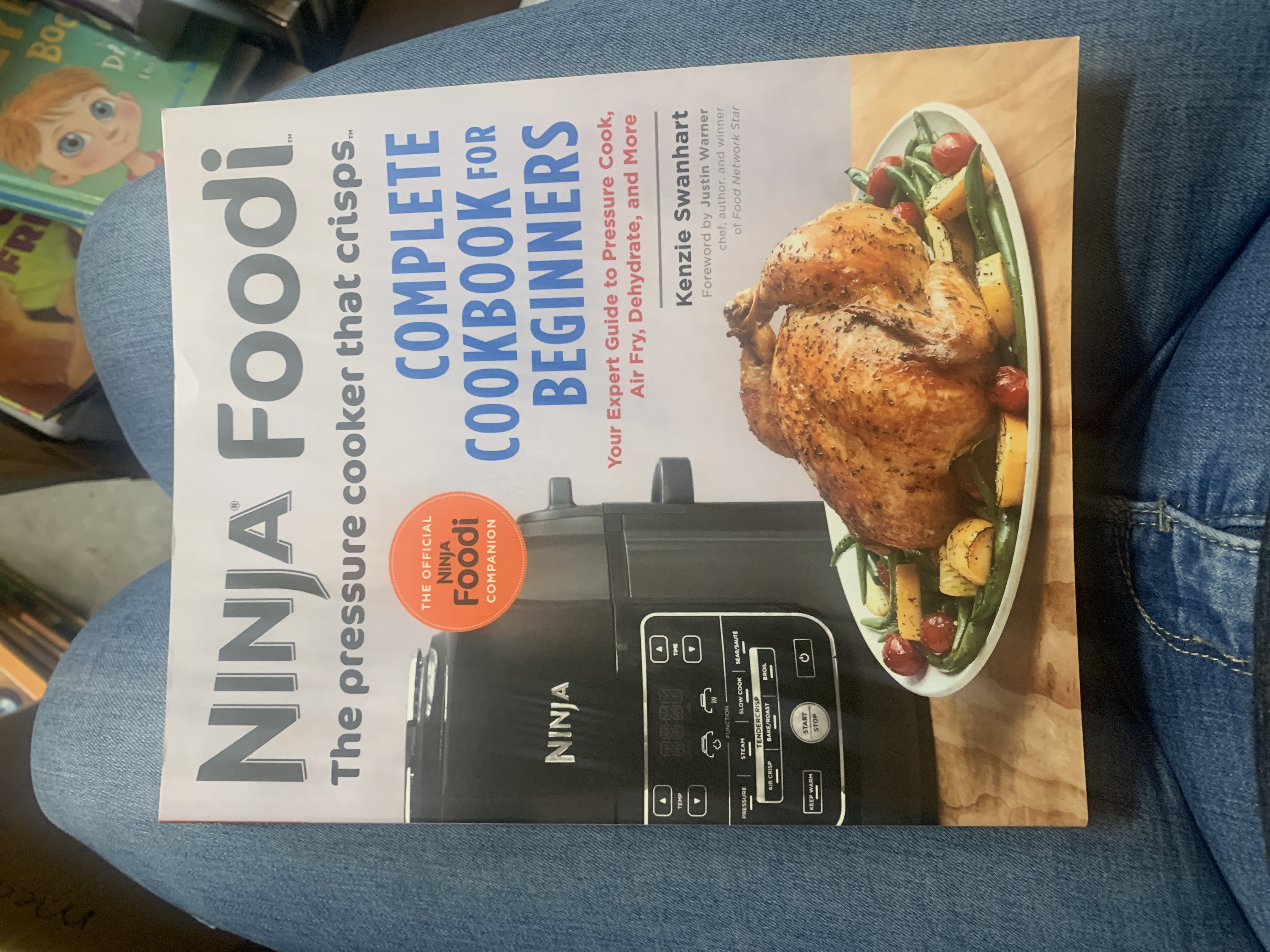 Official Ninja Foodi: The Pressure Cooker That Crisps – Complete Cookbook For Beginners By Kenzie Swanhart (Very Good Condition)