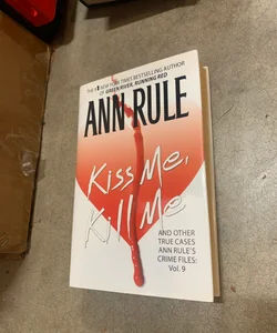 Kiss Me, Kill Me..And Other True Cases