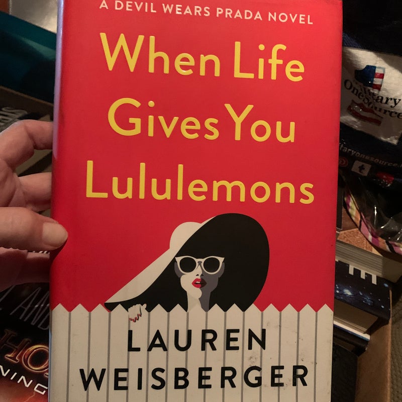 When Life Gives You Lululemons by Lauren Weisberger, Hardcover Pangobooks