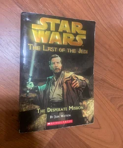 Star Wars-The Last of the Jefi- The Desperate Mission