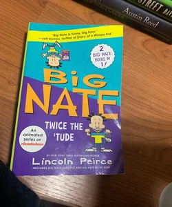 Big Nate: Twice The 'Tude. 2 Books in 1