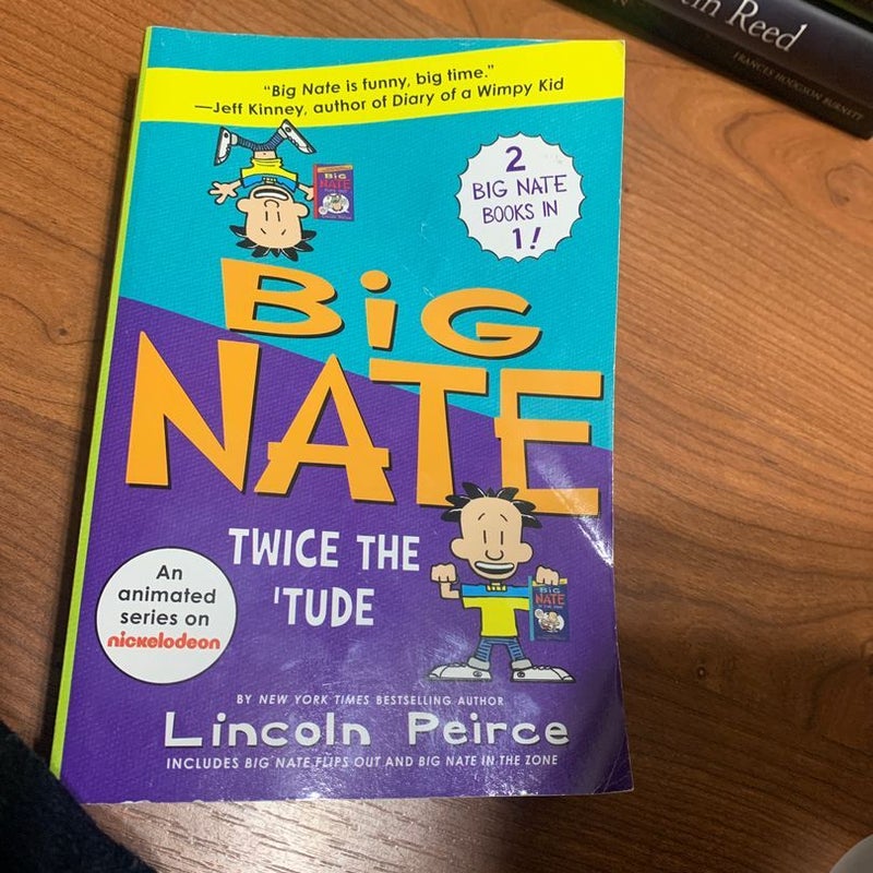 Big Nate: Twice The 'Tude. 2 Books in 1
