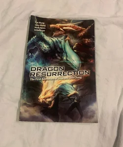 Dragon Resurrection. The First Adventure of Jesse & Jack Chang