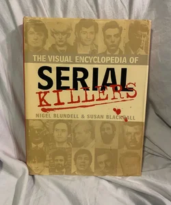 The Visual Encyclopedia of Serial Killers
