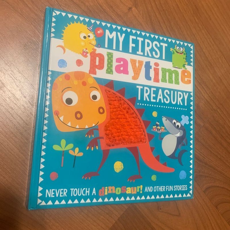 My First Playtime Treasury: Never Touch a Dinosaur! and Other Fun Stories