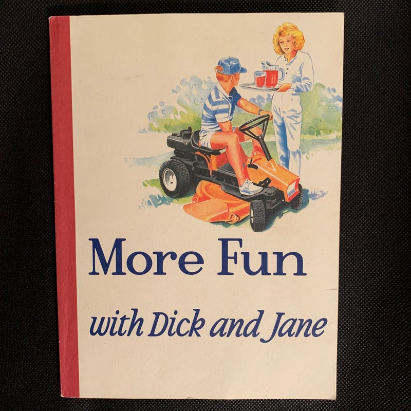 More Fun with Dick and Jane