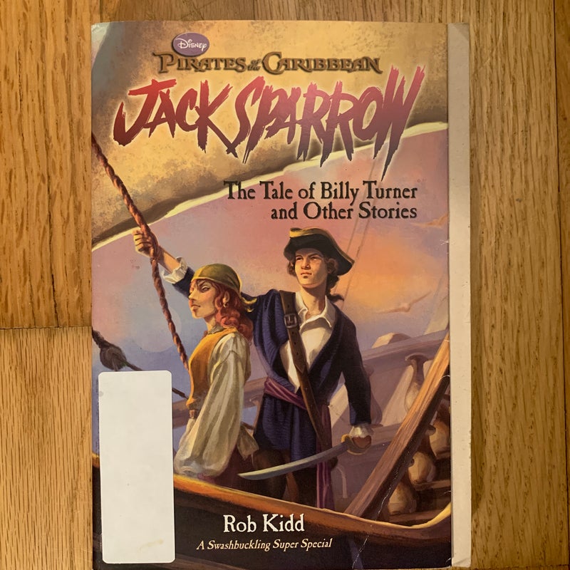 Pirates of the Caribbean: Jack Sparrow the Tale of Billy Turner and Other Stories