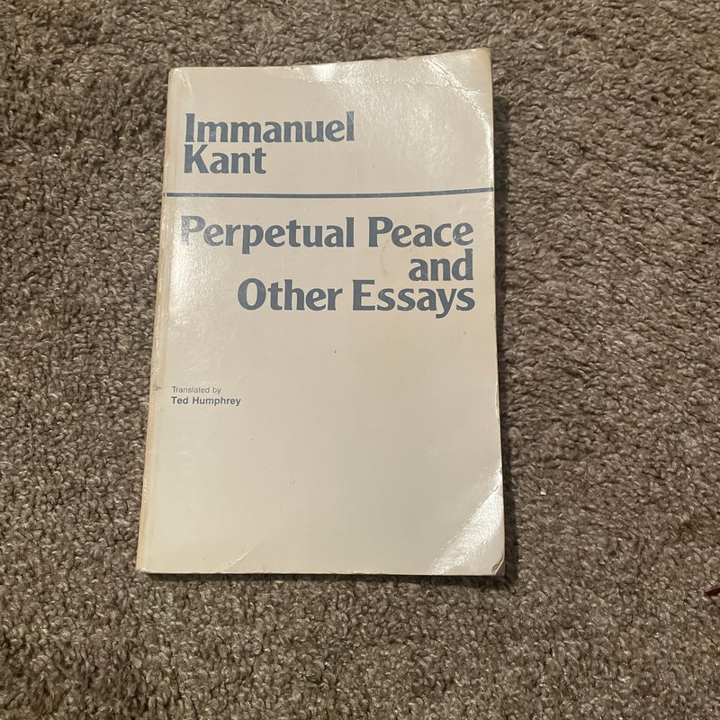 Perpetual Peace and Other Essays