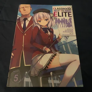 Classroom of the Elite (Light Novel) Vol. 5