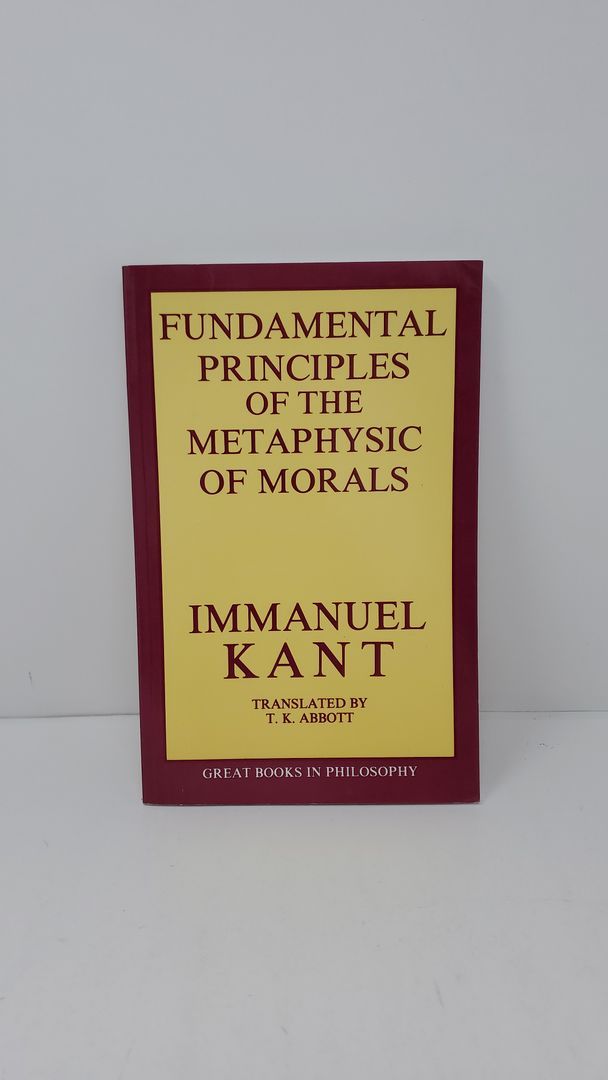 The Fundamental Principles of the Metaphysic of Morals