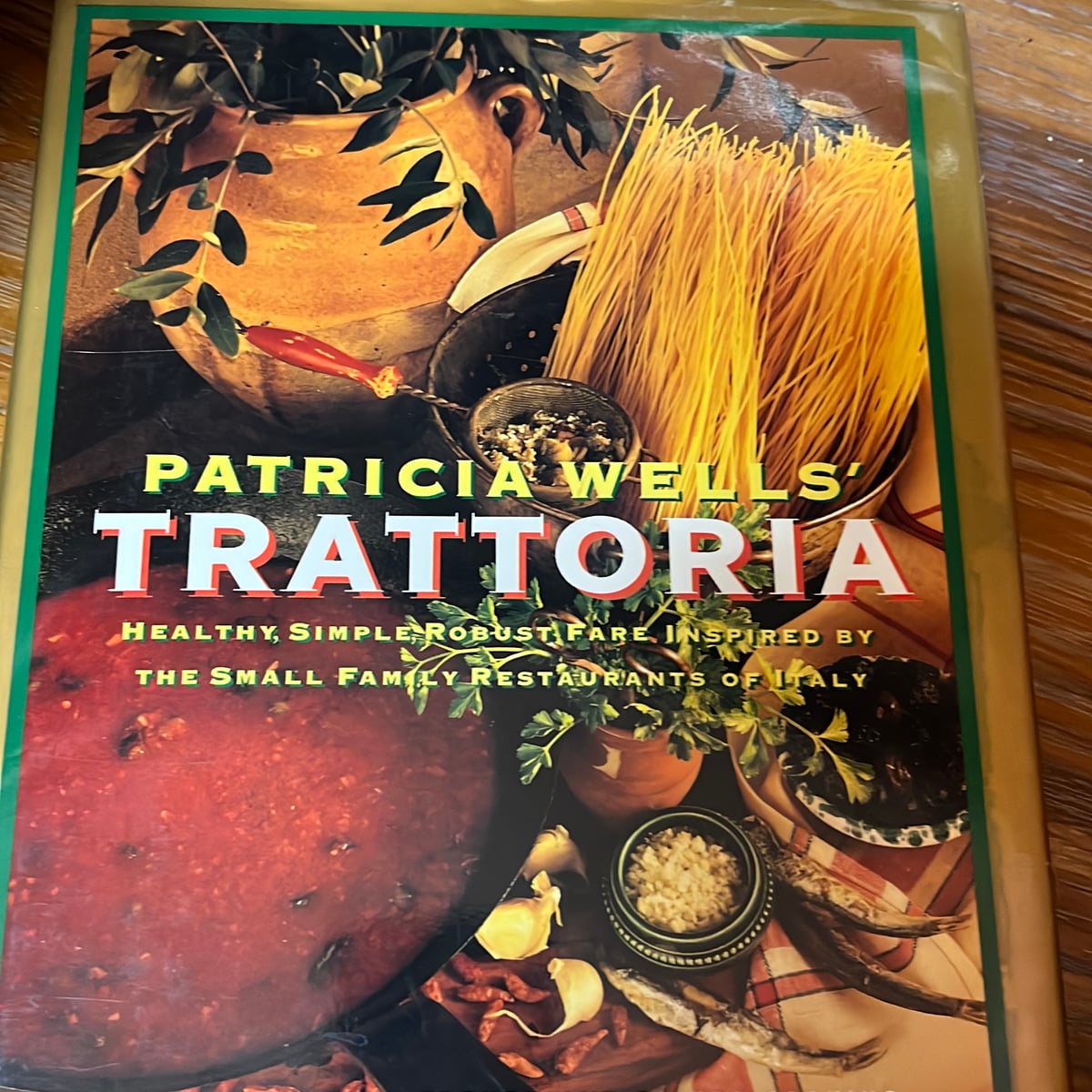 Patricia Wells' Trattori by Patricia Wells, Steven Rothfeld