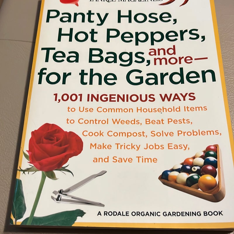 Panty Hose, Hot Peppers, Tea Bags, and More--For the Garden