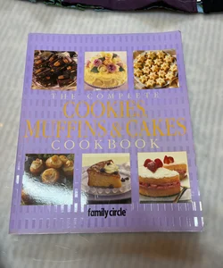 The Complete Cookies, Muffins and Cakes Cookbook