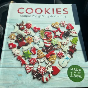Cookies - Recipes for Gifting and Sharing