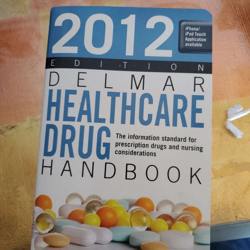 2012 Delmar Healthcare Drug Handbook