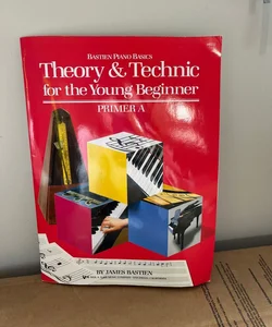 Theory and Technic for the Young Beginner, Primer A