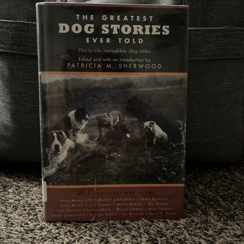 The Greatest Dog Stories Ever Told