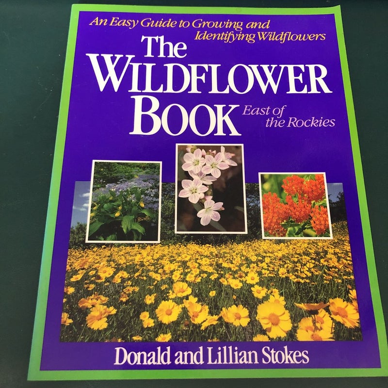 Wildflower Book the Complete Guide to Growing and Identifying Wildflowers