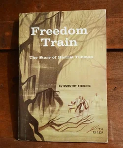 Freedom Train: The Story Of Harriet Tubman