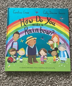 How Do You Make a Rainbow?