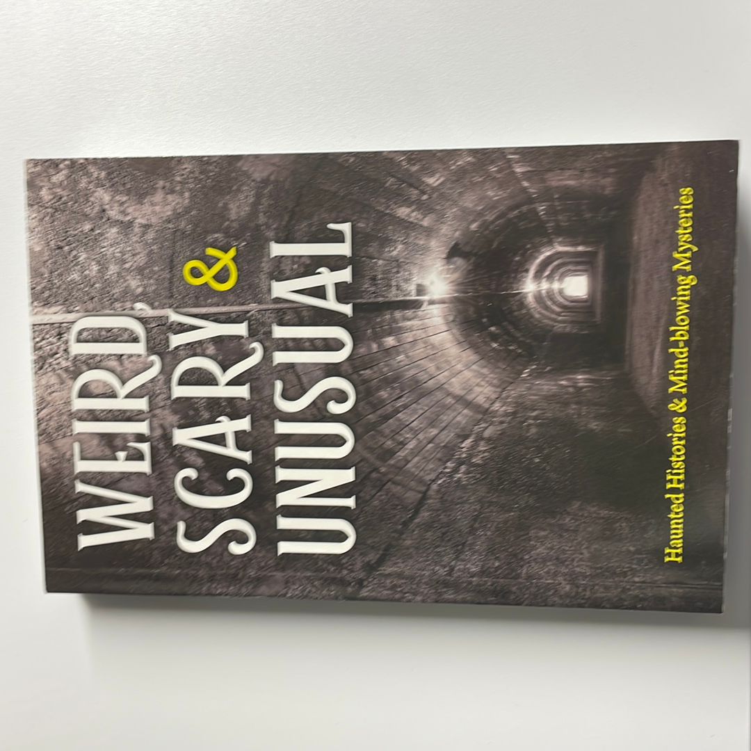 Weird, Scary and Unusual