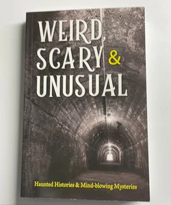 Weird, Scary and Unusual