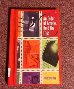 An Order of Amelie, Hold the Fries