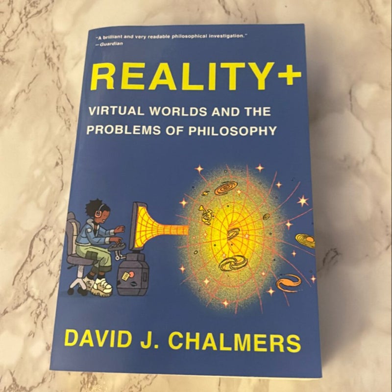 Reality + virtual worlds and the Problems of Philosophy