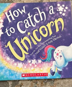How to Catch A Unicorn