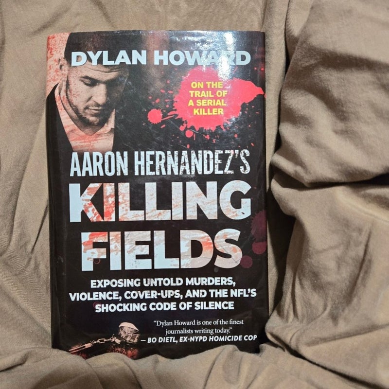 Aaron Hernandez's Killing Fields