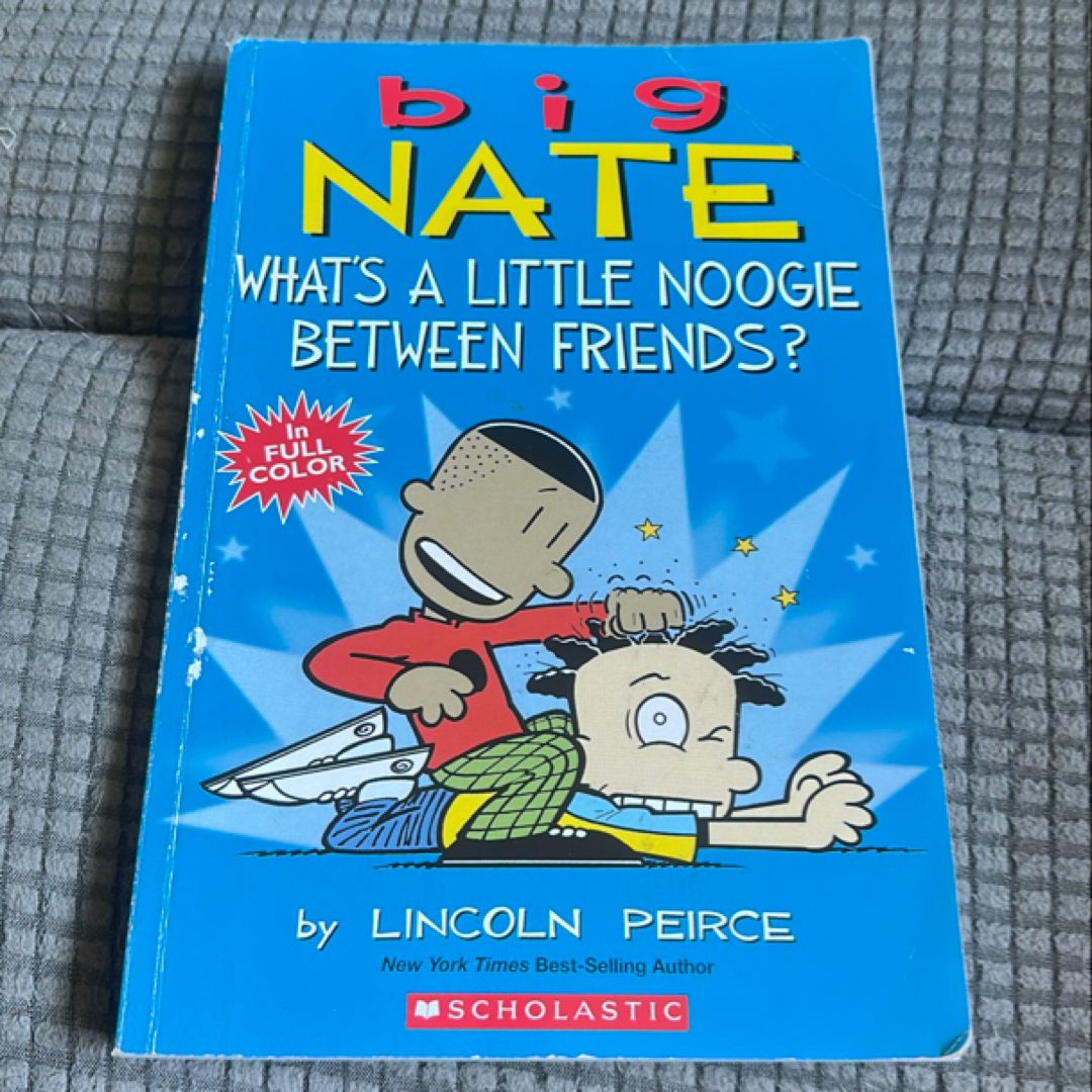 Big Nate: what’s a little Noogie between friends?