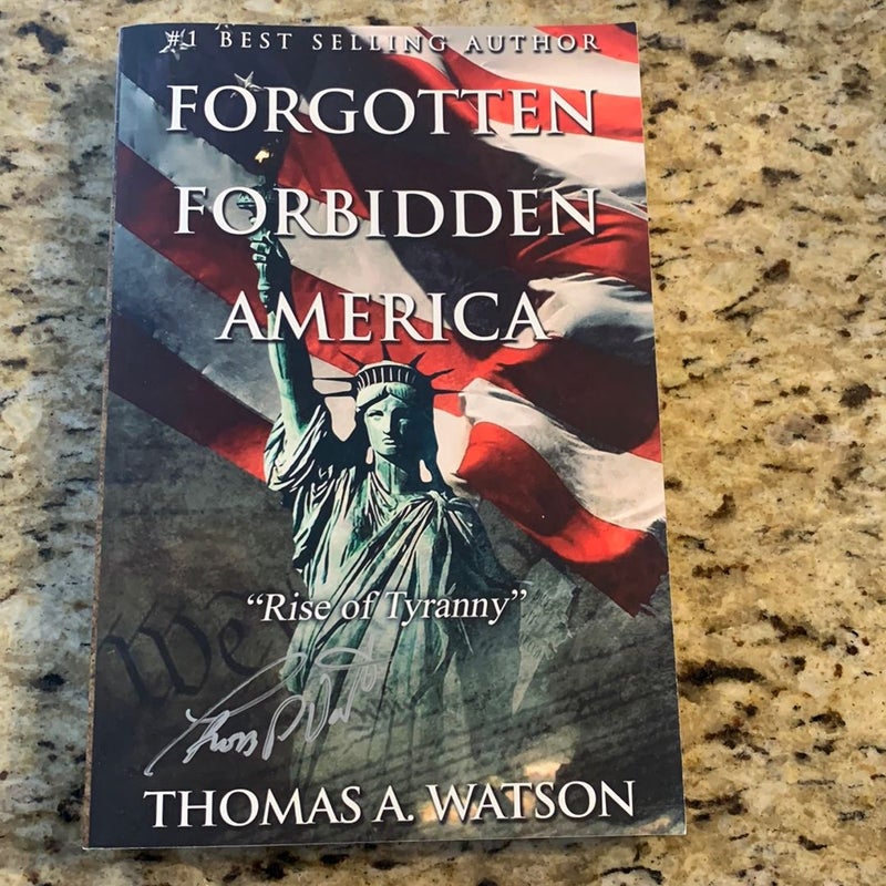 Forgotten Forbidden America:Rise of Tyranny