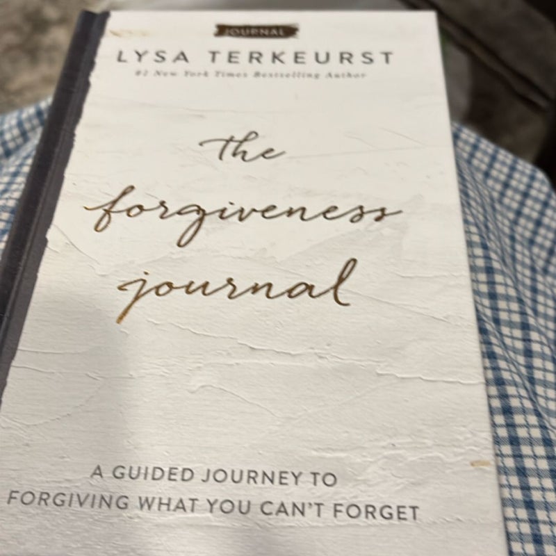 The Forgiveness Journal: a Guided Journey to Forgiving What You Can't Forget