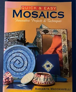 Quick and Easy Mosaics