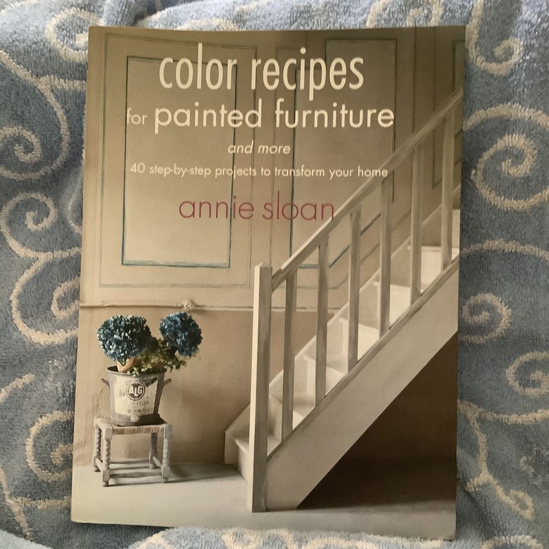 Color Recipes for Painted Furniture and More