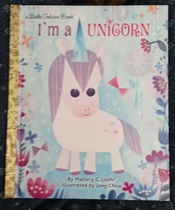 I'm a Unicorn Little Golden Book 2018