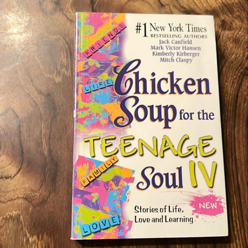 Chicken Soup for the Teenage Soul IV