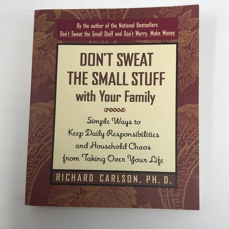 Don't Sweat the Small Stuff with Your Family