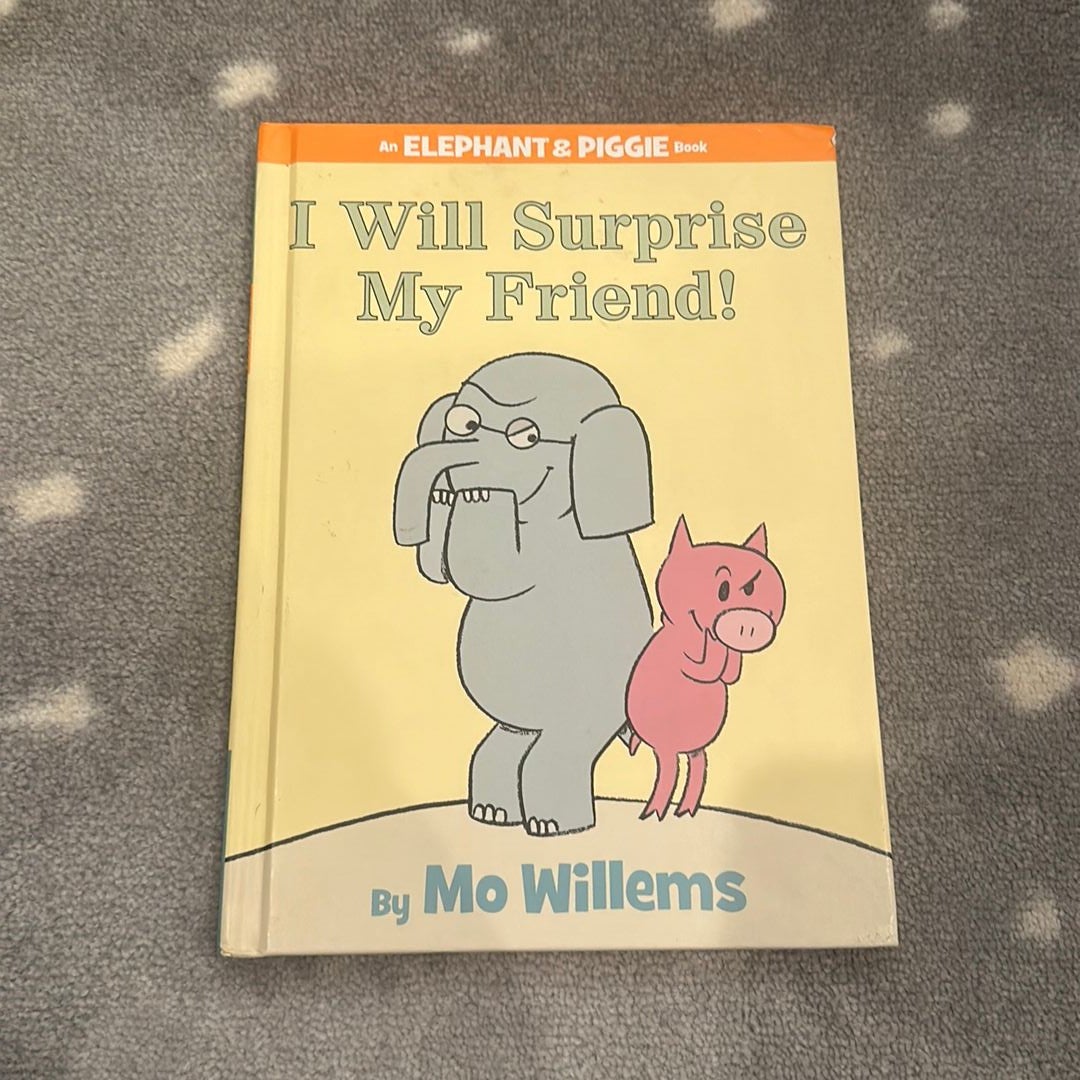 I Will Surprise My Friend!-An Elephant and Piggie Book