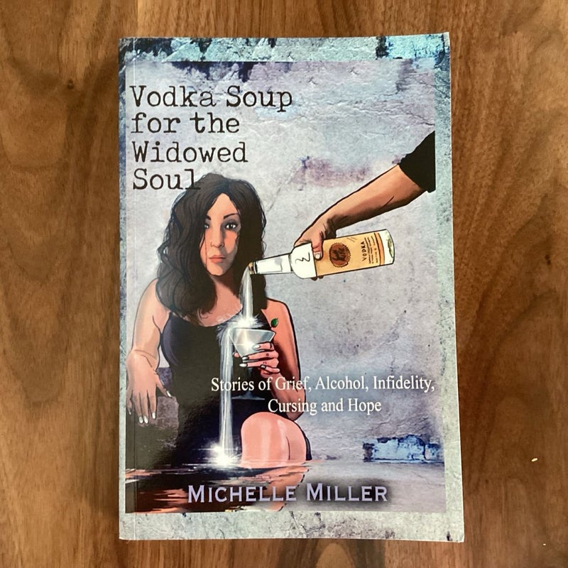Vodka Soup for the Widowed Soul